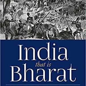 India that is Bharat: Coloniality, Civilisation, Constitution by J Sai Deepak