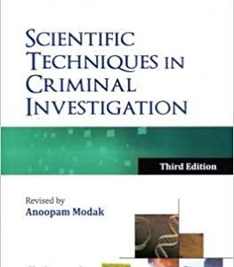 Scientific techniques in Criminal Investigation by Bridges, Vollmer & Chief Justice M Monir – 3rd Edition