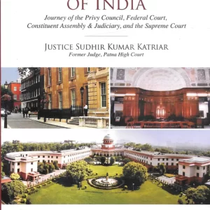 Oakbridge’s Saga of the Three Top Courts of India by Justice Sudhir Kumar Katriar – Edition 2022