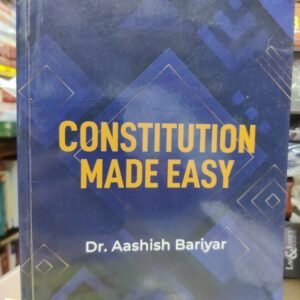 CONSTITUTION MADE EASY BY DR AASHISH BARIYAR
