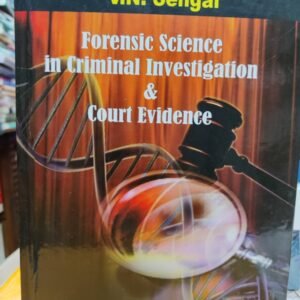 FORENSIC SCIENCE IN CRIMINAL INVESTIGATION & COURT EVIDENCE BY VN SEHGAL