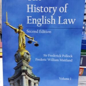 THE HISTORY OF ENGLISH LAW BY SIR FREDERICK POLLOCK & FREDERICK WILLIAM MAITLAND (IN 2 VOLS)