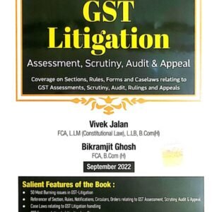 How To Handle GST Litigation Assessment,Scrutiny,Audit & Appeal By Vivek Jalan and Bikramjit Ghosh 2022 Edn