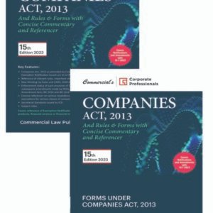 COMMERCIAL’S COMPANIES ACT 2013 AND RULES & FORMS WITH CONCISE COMMENTARY AND REFERENCER (IN 2 VOLS) EDITION 2023