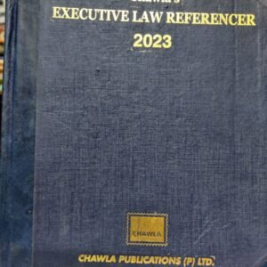 CHAWLA’S LEXECUTIVE LAW REFERENCER 2023 – WITH COMLIMENATARY DIARY