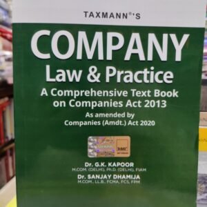 COMPANY LAW & PRACTICE -A COMPREHENSIVE TEXT BOOK ON COMPANIES ACT 2013 BY GK KAPOOR & SANJAY DHAMIJA