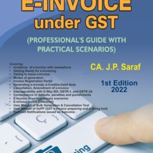E-Invoice under GST By CA. J.P. Saraf 2022 Edition