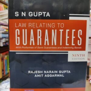 LAW RELATING TO GUARANTEES BY SN GUPTA, RAJESH NARAIN GUPTA & AMIT AGGARWAL