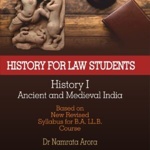 History For Law Students (History I – Ancient and Medieval India) Based on New Revised Syllabus for B.A. LL.B
