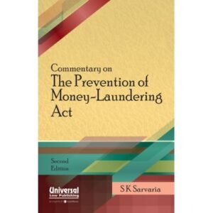 Commentary on The Prevention of Money – Laundering Act By S K Sarvaria