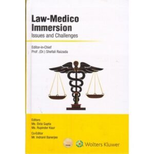 Law-Medico Immersion Issues and Challenges by Prof. Dr. Shefali Raizada, Ms. Ekta Gupta, Ms. Rupinder Kaur