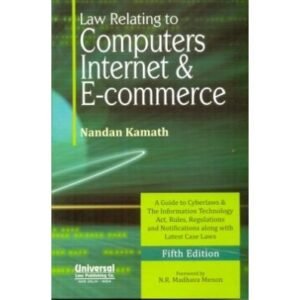 Law Relating to Computers, Internet and E-Commerce 5th Edition By Nandan Kamath