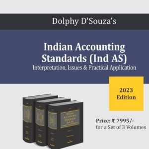 Indian Accounting Standards (Ind AS) by Dolphy D’Souza – Edition 2023 In 3 Volume