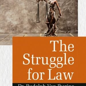 The Struggle for Law by Dr Rudolph Von Jhering (Indian Economy Reprint)