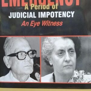 EMERGENCY A PERIOD OF JUDICIAL IMPOTENCY AN EYE WITNESS BY DR JANAK RAJ JAI