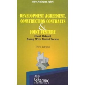 Development Agreement, Construction Contracts & Joint Venture ( Real Estate ) Along With Model Forms by Adv. Nishant Johri