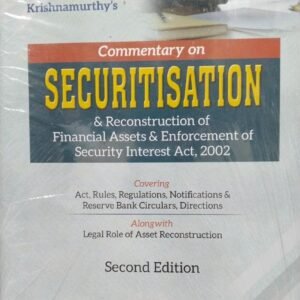 Krishnamurthy’s COMMENTARY ON SECURITISATION & Reconstruction of Financial Assets & Enforcement of Security Interest Act, 2002