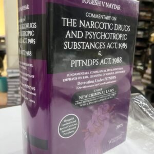 Commentary on The Narcotic Drugs and Psychotropic Substances Act 1985 & PITNDPS Act, 1988 by Yogesh V Nayyar- Edition 2025