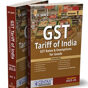 R.K. Jain’s GST Tariff of India (Set of 2 Volumes) – 17th Edition FEBRUARY 2023