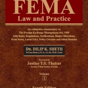 Bharat Treatise on FEMA Law and Practice By Dr. Dilip K. Sheth 4th edn. 2023 in 2 vols