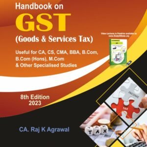 Bharat Handbook on G S T by CA. Raj K Agrawal 	8th edn., 2023 May and Nov .2023 Exams