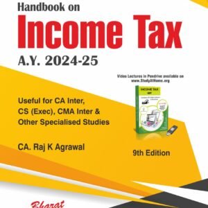 Bharat Handbook on Income Tax A.Y. 2024-25 by CA Raj K Agrawal – 9th Edition 2023