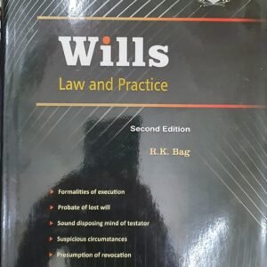 Wills Law and Practice by R.K.Bag – 2nd Edition 2023