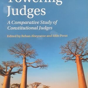 Comparative Constitutional Law and Policy Towering Judges by Rehan Abeyratne and Iddo Porat – 2nd Edition 2022