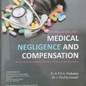 Law Relating to Medical Negligence and Compensation by Dr. K.P.D.A Prabakar and Dr. J. Paulraj Joseph – 1st Edition 2023