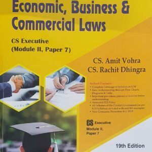 Economic, Business & Commercial Laws by CS Amit Vohra and CS Rachit Dhingra – 19th Edition 2023