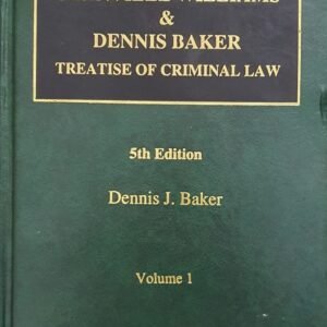 Glanville Williams & Dennis Baker Treatise of Criminal Law – 5th Edition 2023 – Indian Reprint in 2 Vols.