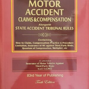 Basu’s Exhaustive Commentary on Motor Accident Claims & Compensation alongwith State Accident Tribunal Rules- 10th Edition 2023