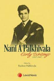 NANI A PALKHIVALA EARLY WRITINGS ( 1937-1947 ) BY Palkhivala Memorial Trust & Rashmi Palkhivala