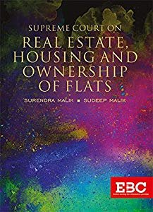 Supreme Court on Real Estate, Housing and Ownership of Flats by Surendra Malik and Sudeep Malik