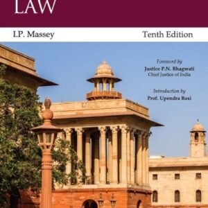 Administrative Law by I.P. Massey – 10th Edition 2022