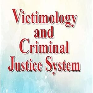 Victimology and Criminal Justice System by Dr. B. Vijaya Lakshmi – 2021 Edition