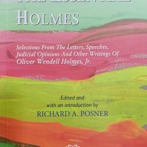 The Essential Holmes by Richard A. Posner