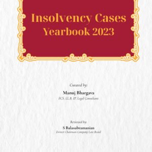 LMP Insolvency Cases Yearbook 2023- Curated by CS Manuj Bhargava -Reviewed by S Balasubramanian