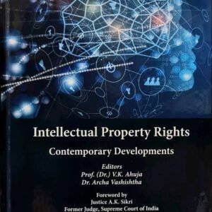 Thomson Reuters’ Intellectual Property Rights- Contemporary Developments By VK Ahuja, Archa Vashishtha
