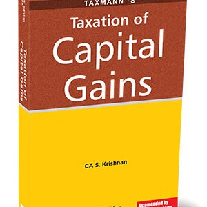 Taxmann Taxation of Capital Gains 12th Edition 2023