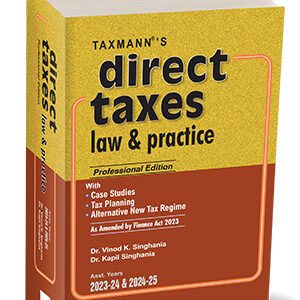 Direct Taxes Law & Practice – Professional Edition Vinod K. Singhania, Kapil Singhania