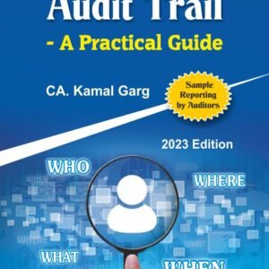 Bharat Audit Trail – A Practical Guide by CA. Kamal Garg edition 2023