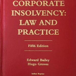 Corporate Insolvency – Law and Practice by Bailey and Groves – 5th Edition 2023