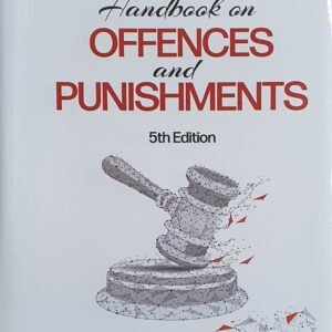 Handbook on Offences and Punishments by M A Rashid – 5th Edition 2023