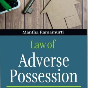 Law of Adverse Possession by Mantha Ramamurti – 8th Edition (Reprint) 2023