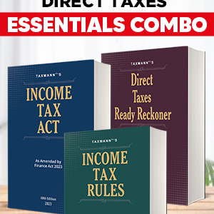 TAXMANN ESSENTIALS COMBO – Direct Tax Laws & Income Tax Act, Income Tax Rules & Direct Taxes Ready Reckoner – (Finance Act 2023) – A.Y. 2023-24 & 2024-25 – 2023 Edition (Set of 3 Books)