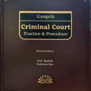Ganguly’s Criminal Court Practice & Procedure