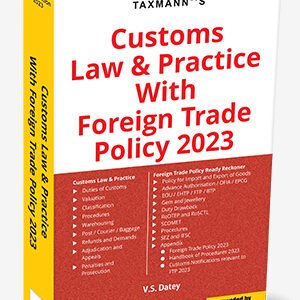 Customs Law & Practice with Foreign Trade Policy by V S Datey – 25th Edition 2023