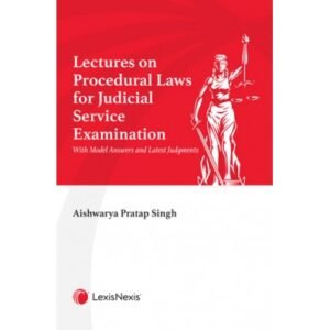 Lectures on Procedural Laws for Judicial Service Examination With Model Answers and Latest Judgments Edition 2023