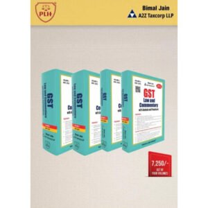 PLH GST LAW AND COMMENTARY WITH ANALYSIS & PROCEDURES SET OF 4 VOLUMES BY BIMAL JAIN & A2Z TAXCORP LLP EDITION MAY 2023